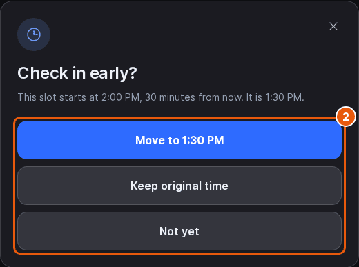 Check in early? dialog showing the slot start time and the time now, with Move to 1:30 PM, Keep original time and Not yet