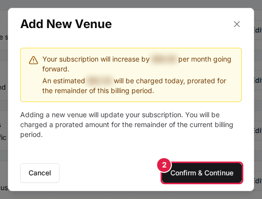 The Add New Venue window for a clone showing the subscription increase and the prorated charge, with the Confirm & Continue button (2). The amounts are blurred.