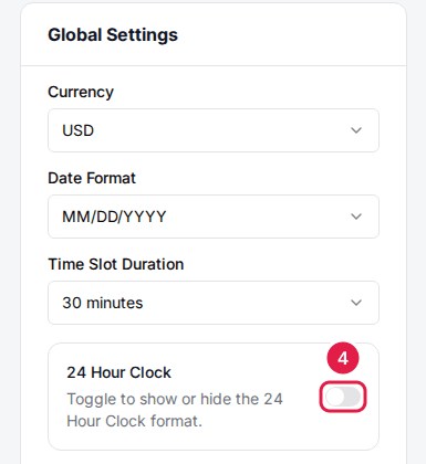 The Global Settings card with the 24 Hour Clock switch outlined in the off position, below the Currency, Date Format and Time Slot Duration dropdowns.